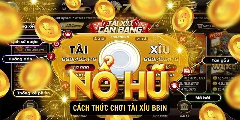 Tài Xỉu Bbin - Game Casino Đình Đám, Thưởng Hấp Dẫn 6 Cách thức chơi tài xỉu Bbin