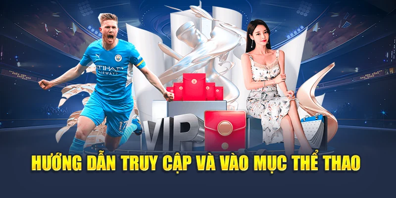 Hướng dẫn truy cập và vào mục thể thao